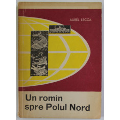 UN ROMAN SPRE POLUL NORD de AUREL LECCA , 1965