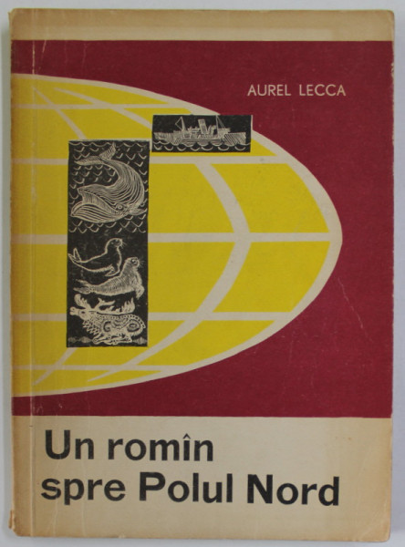 UN ROMAN SPRE POLUL NORD de AUREL LECCA , 1965