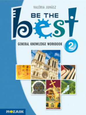 Be the Best 2. - General Knowledge Workbook - Tesztek 11-14 &amp;eacute;veseknek (Elementary) MS-3756 - Juh&amp;aacute;sz Val&amp;eacute;ria foto