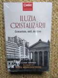 Liliana Corobca - Iluzia cristalizarii. Comunism, exil, destine IN TIPLA