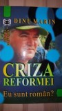 Criza reformei. Eu sunt roman?- Dinu Marin