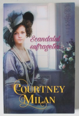 SCANDALUL SUFRAGETEI de COURTNEY MILAN , 2022 foto