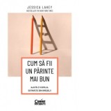 Cum sa fii un parinte mai bun. Ajuta-ti copilul sa invete din greseli! - Jessica Lahey