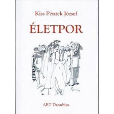 &amp;Eacute;letpor - Kiss P&amp;eacute;ntek J&amp;oacute;zsef foto