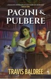 Pagini si pulbere - Travis Baldree