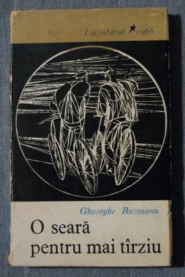 Gheorghe Buzoianu - O seară pentru mai t&amp;acirc;rziu (copertă de Mircea Dumitrescu) foto