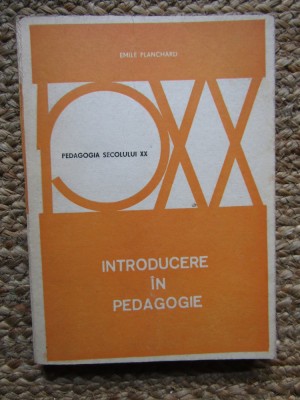 INTRODUCERE IN PEDAGOGIE-EMILE PLANCHARD foto