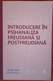 Introducere in psihanaliza freudiana si postfreudiana - Vasile Dem. Zamfirescu (2015)