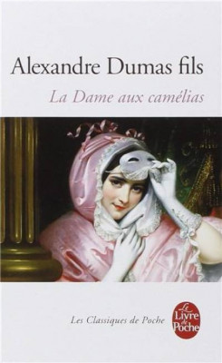 La Dame Aux Camelias: Le Roman, Le Drame, LA Traviata | Alexandre Dumas foto
