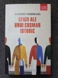 EFIGII ALE UNUI COSMAR ISTORIC - Vladimir Tismaneanu