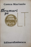 Drumuri pe Olt - Costea Marinoiu, Editura Eminescu 1983, Geografie, Carte in Romana, 226 Pagini