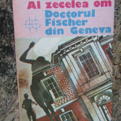 GRAHAM GREENE - AL ZECELEA OM, DOCTORUL FISCHER DIN GENEVA