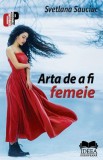 Arta de a fi femeie - Fundatia culturala Ideea Europeana