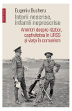 Istorii nescrise, infamii neprescrise - Paperback brosat - Eugeniu Bucheru - Humanitas, 2020