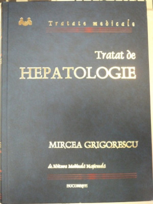 TRATAT DE HEPATOLOGIE de MIRCEA GRIGORESCU , 2004 foto