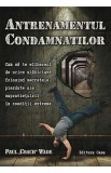 Antrenamentul condamnatilor - Paul Coach Wade