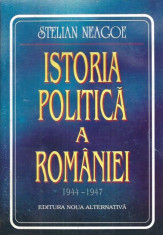 (autograf) Stelian Neagoe - Istoria politica a Romaniei, 1944-1947 foto