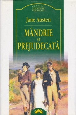 Jane Austen - M&amp;acirc;ndrie şi prejudecată foto