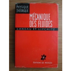 Mecanique des fluides / L. Landau et E. Lifchitz / Mecanica fluidelor, carte in lb franceza