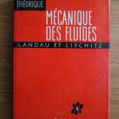 Mecanique des fluides / L. Landau et E. Lifchitz / Mecanica fluidelor, carte in lb franceza