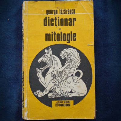 DICTIONAR DE MITOLOGIE - GEORGE LAZARESCU foto