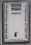 Orientalia Mirabilia Vol. 1, Constantin Daniel, 1976, Editura Stiintifica, Istorie, Hardcover