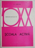 Scoala activa &ndash; A. Ferriere, Carte Beletristica, Stare Buna/Foarte Buna, Anticariat