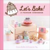 Let&#039;s Bake: A Pusheen Cookbook