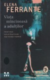 Elena Ferrante - Viata mincinoasa a adultilor, roman, 302 pagini, Anansi, 2020