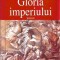 Gloria imperiului - Jean d'Ormesson