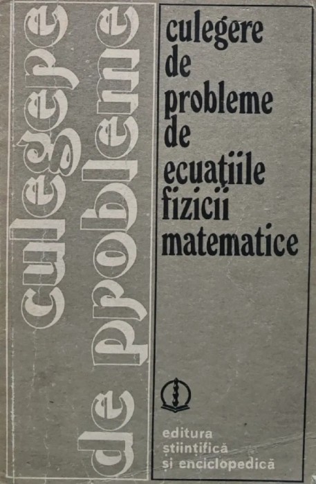 Culegere de probleme de ecuatiile fizicii matematice - 1981 - V. S. Vladimirov (BA47)