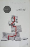 ANTIFRAGIL: CE AVEM DE CASTIGAT DE PE URMA DEZORDINII-NASSIM NICHOLAS TALEB-250594