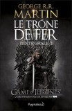 George R. R. Martin - Le trone de fer - L&#039;Integrale 1