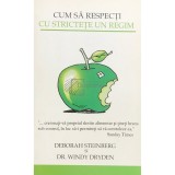 Deborah Steinberg - Cum sa respecti cu strictete un regim (Editia: 2005)