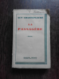 LA PASSAGERE - GUY CHANTEPLEURE (CARTE IN LIMBA FRANCEZA)