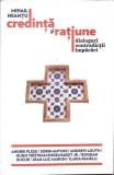 CREDINTA SI RATIUNE. DIALOGURI, CONTRADICTII, IMPACARI-MIHAIL NEAMTU-342982