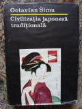 Octavian Simu - Civilizatia japoneza traditionala (1984, editie cartonata)