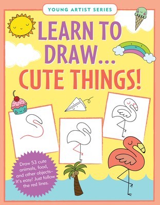 Learn to Draw... Cute Things (Easy Step-By-Step Drawing Guide) foto