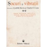 Socuri si vibratii, Volumul al II-lea, Analiza rezultatelor masurarilor. Incercari. Metode de combatere a socurilor si vibratiilor