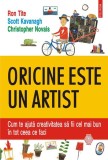 Oricine este un artist. Cum te ajută creativitatea să fii cel mai bun &icirc;n tot ceea ce faci - Paperback brosat - Christopher Novais, Kavanagh Scott, Tit