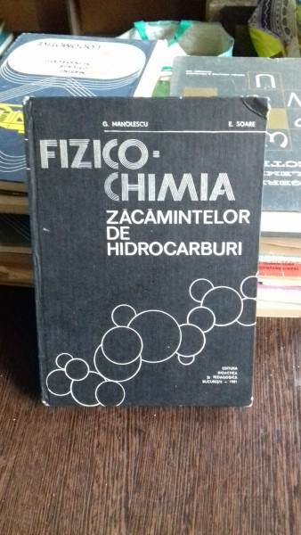 FIZICO-CHIMIA ZACAMINTELOR DE HIDROCARBURI - G. MANOLESCU