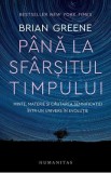 Pana la sfarsitul timpului - Brian Greene