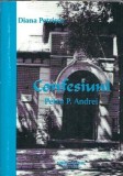 Confesiuni Diana Petrisor - Memorii Jurnal Biografii Romana Editura Ankarom 1997 Coperta Cartonata