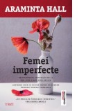 Femei imperfecte - Camelia Ghioc, Araminta Hall