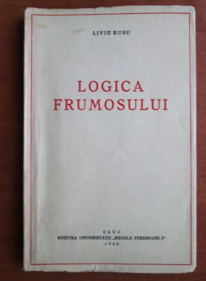 Liviu Rusu - Logica frumosului (contine sublinieri) foto