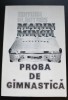 Marin Mincu - Proba de gimnastică (ediție princeps)
