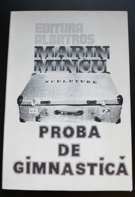 Marin Mincu - Proba de gimnastică (ediție princeps) foto