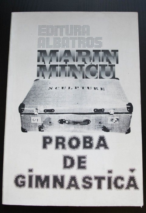 Marin Mincu - Proba de gimnastică (ediție princeps)