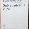 ELENA FLOREA GUTU - SUB CONSTELATIA CLIPEI (VERSURI, editia princeps - 1984)