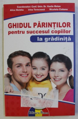 GHIDUL PARINTILOR PENTRU SUCCESUL COPIILOR LA GRADINITA de COLECTIV foto